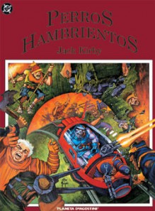 Perros Hambrientos (Cuarto Mundo DC Comics) - Jack Kirby