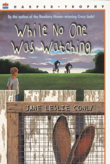 While No One Was Watching - Jane Leslie Conly