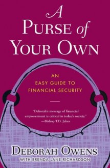 A Purse of Your Own: An Easy Guide to Financial Security - Deborah Owens, Brenda Lane Richardson