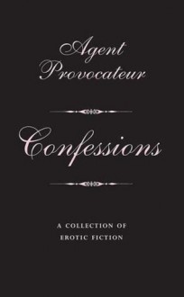 Agent Provocateur: Confessions - Agent Provocateur