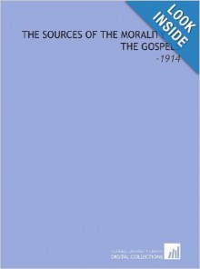 The Sources of the Morality of the Gospels - Joseph McCabe