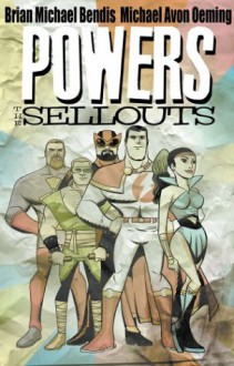 Powers Vol. 6: The Sellouts - Brian Michael Bendis, Michael Avon Oeming