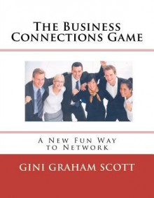 The Business Connections Game - Gini Graham Scott