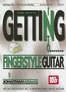 Getting Into Fingerstyle Guitar [With CD] - Jonathan Adams