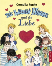 Die Wilden Hühner und die Liebe - Cornelia Funke