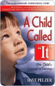 A Child Called "It" - Dave Pelzer