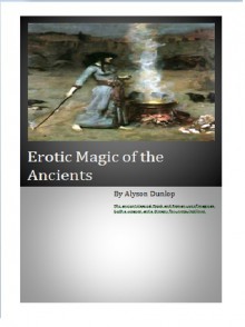 Erotic Magic of the Ancients - Alyson Dunlop