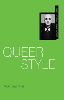 Queer Style - Vicki Karaminas