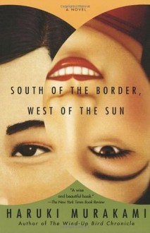 South of the Border, West of the Sun: A Novel - Haruki Murakami, Philip Gabriel