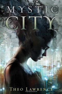 Mystic City - Theo Lawrence