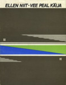 Vee peal käija : luuletusi 1970-1975 - Ellen Niit, Vello Asi