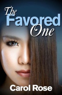 The Favored One - Carol Rose