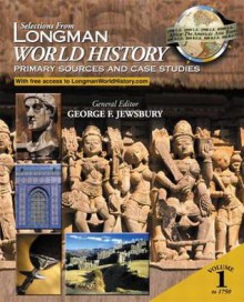 Selections from Longman World History: Primary Sources and Case Studies - George F. Jewsbury