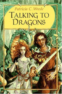 Talking to Dragons - Patricia C. Wrede, Trina Schart Hyman