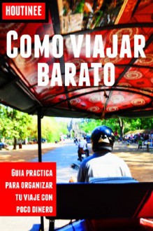 Cómo viajar barato - Turismo fácil y por tu cuenta: Guía práctica para organizar tu viaje con poco dinero (Spanish Edition) - Ivan Benito Garcia