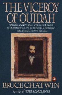 The Viceroy of Ouidah - Bruce Chatwin