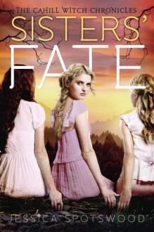 Sisters' Fate - Jessica Spotswood