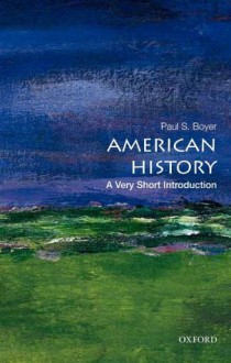 American History: A Very Short Introduction (Very Short Introductions) - Paul S. Boyer