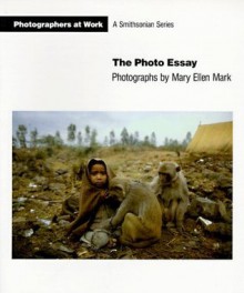 The Photo Essay (Photographers At Work) - Mary Ellen Mark