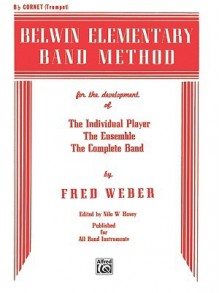 Belwin Elementary Band Method: B-Flat Cornet (Trumpet) - Fred Weber