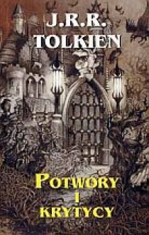 Potwory i krytycy - J.R.R. Tolkien