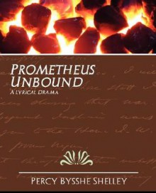 Prometheus Unbound - Percy Bysshe Shelley