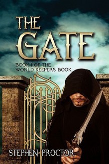 The Gate: Book One of the World Keepers - Steve Proctor