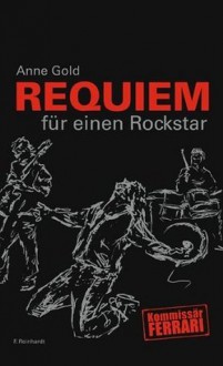 Requiem für einen Rockstar - Anne Gold