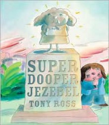 Super Dooper Jezebel - Tony Ross