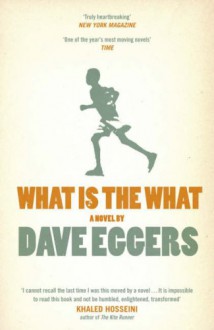 What Is the What - Dave Eggers