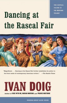 Dancing at the Rascal Fair - Ivan Doig