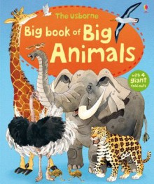 The Usborne Big Book of Big Animals. [Written by Hazel Maskell - Hazel Maskell