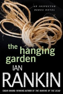 The Hanging Garden (Inspector Rebus Novels) - Ian Rankin