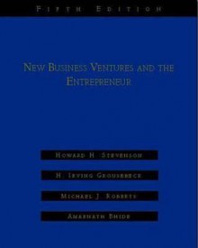 New Business Ventures And The Entrepreneur - Howard H. Stevenson, Michael Roberts