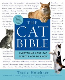 The Cat Bible: Everything Your Cat Expects You to Know - Tracie Hotchner