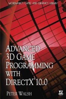 Advanced 3D Game Programming with DirectX 10.0 - Peter Walsh