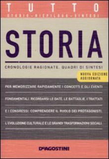 Tutto storia: studio, riepilogo, sintesi - Fabio Massimo Amoroso, Giuseppe Baudo, Marco Campari, Stefano Fumagalli, Sonia Maffi, Walter Panetta, Romano Solbiati, Cristina Vitali, Alessandro Frigerio, Dino Carpanetto