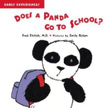 Does a Panda Go to School? - Fred Ehrlich, Emily Bolam