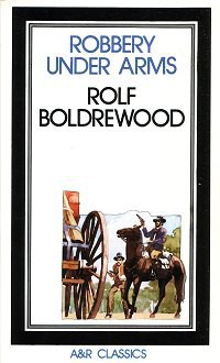 Robbery Under Arms - Rolf Boldrewood