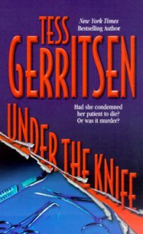 Under The Knife - Tess Gerritsen