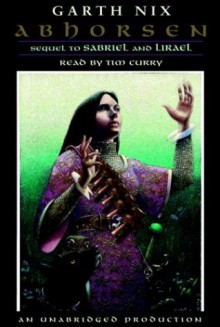 Abhorsen (The Abhorsen Trilogy, #3) - Garth Nix, Tim Curry