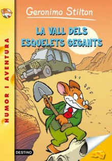 La vall dels esquelets gegants - Geronimo Stilton