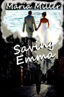 Saving Emma - Maria Miller