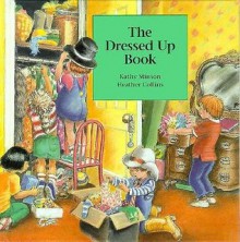 Dressed Up Book - Kathy Stinson, Heather Collins