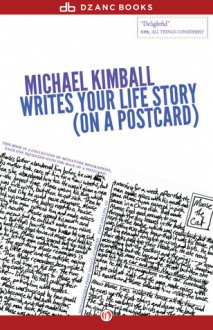 Michael Kimball Writes Your Life Story (on a postcard) - Michael Kimball