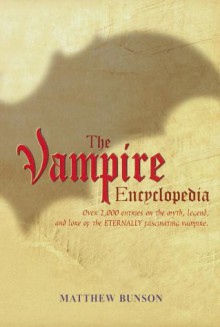 The Vampire Encyclopedia - Matthew Bunson