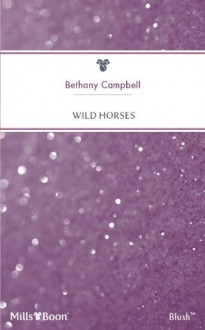 Mills & Boon : Wild Horses (Crystal Creek) - Bethany Campbell