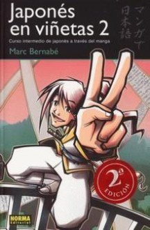 Japonés en viñetas 2: curso intermedio de japonés a través del manga - Marc Bernabé, Javier Bolado, Gabriel Luque, J.M. Ken Niimura