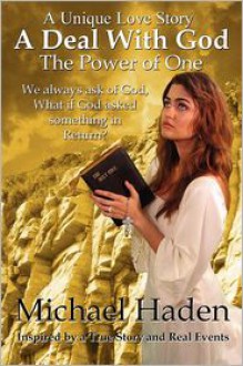 A Deal with God: The Power of One - Michael Haden