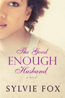 The Good Enough Husband - Sylvie Fox